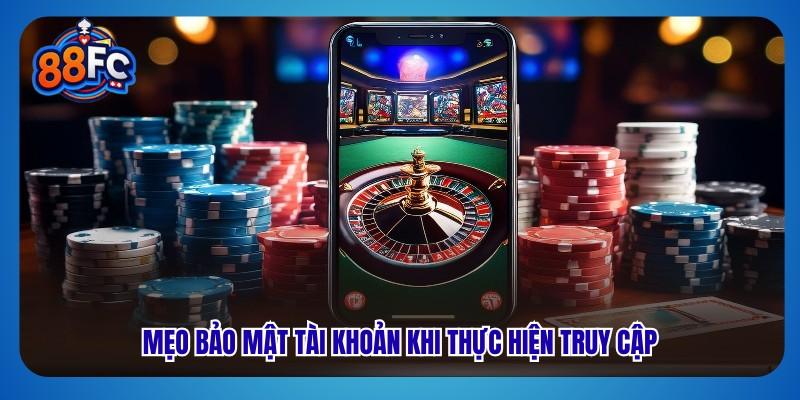 Mẹo bảo mật tài khoản khi thực hiện truy cập