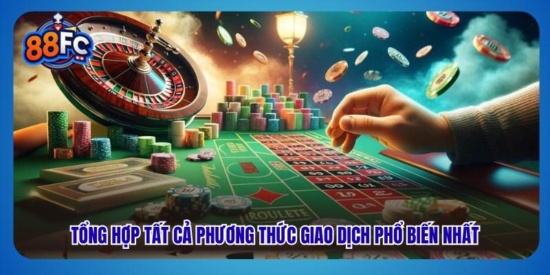 Tổng hợp tất cả phương thức giao dịch phổ biến nhất