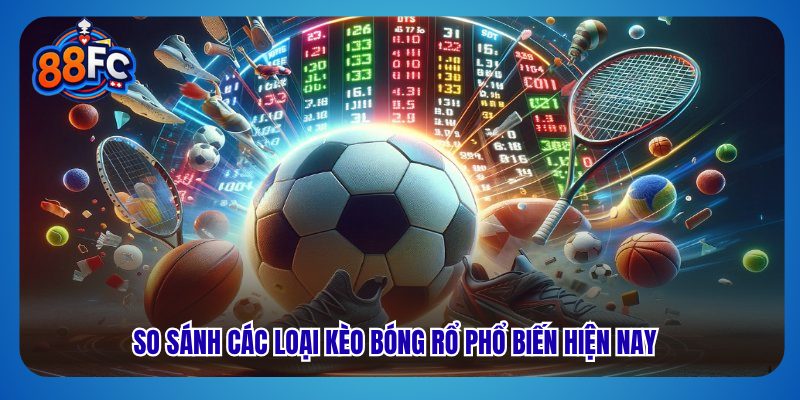 So sánh các loại kèo bóng rổ phổ biến hiện nay